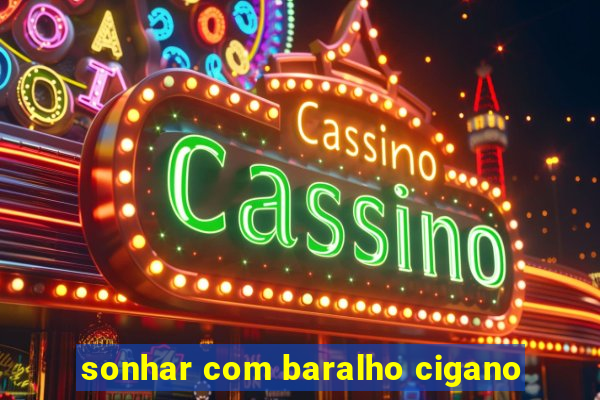 sonhar com baralho cigano